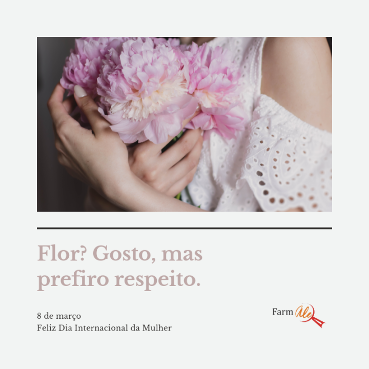 Flor? Gosto, mas prefiro respeito