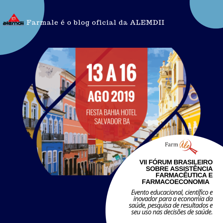 VII FÓRUM BRASILEIRO SOBRE ASSISTÊNCIA FARMACÊUTICA E FARMACOECONOMIA