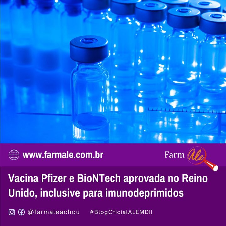 Vacina Pfizer e BioNTech aprovada no Reino Unido, inclusive para imunodeprimidos