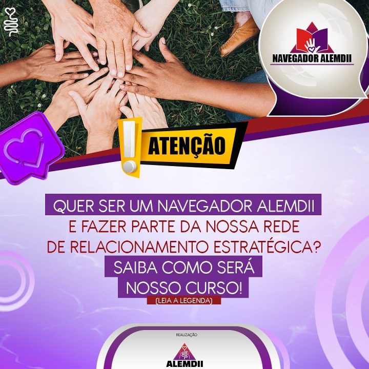 Ser um Navegador ALEMDII, é fortalecer e lutar por um mundo melhor juntos