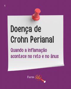 #PraGeralVer Fundo roxo com um post it branco preso com alfinete vermelho. Texto no post it: Doença de Crohn Perianal Quando a inflamação acontece no reto e no ânus. Logo Farmale no rodapé.