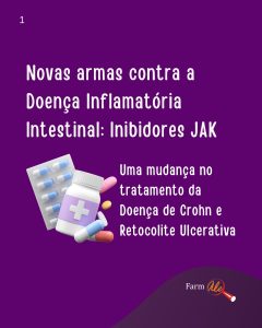 Fundo roxo com o texto:
“Novas armas contra a Doença Inflamatória Intestinal: Inibidores JAK”
Abaixo, em branco:
“Uma mudança no tratamento da Doença de Crohn e Retocolite Ulcerativa”
À esquerda, ilustração de uma cartela de comprimidos, um frasco de medicamento com rótulo roxo e cruz branca, e cápsulas coloridas.
No canto inferior direito, logotipo do FarmAle.

