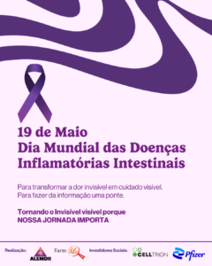 Cartaz com fundo em tons de lilás, destacando ondas abstratas roxas na parte superior e uma fita roxa, símbolo da campanha. O texto central, em roxo escuro, diz: **"19 de Maio Dia Mundial das Doenças Inflamatórias Intestinais"** Abaixo, em letras menores: *"Para transformar a dor invisível em cuidado visível. Para fazer da informação uma ponte."* Em negrito: **"Tornando o Invisível visível porque NOSSA JORNADA IMPORTA"** Na parte inferior, há as logomarcas da ALEMDII (organização realizadora), FarmAle e dos investidores sociais: Celltrion e Pfizer. Hashtags para inclusão na publicação: **#SomosALEMDII #BlogOficialALEMDII**
